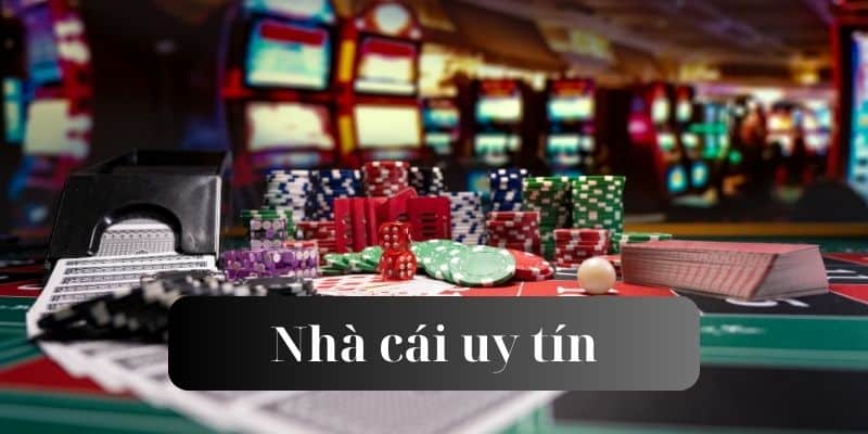 Nhà cái uy tín nhất Việt Nam gọi tên anh tài 1gom